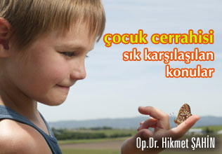 Çocuk cerrahisi - sık karşılaşılan konular