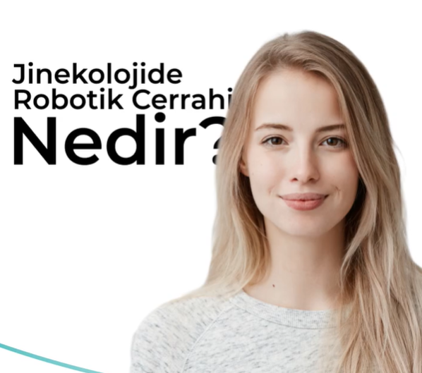 Jinekolojide Robotik Cerrahi Nedir?
