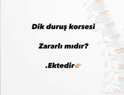 Dik duruş korsesi zararlı mı? Yoksa yararlı mıdır? makalesi