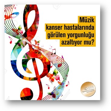 Müzik kanser tedavisine bağlı yorgunluğu azaltıyor