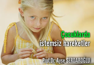 Çocuklarda istemsiz hareketler makalesi
