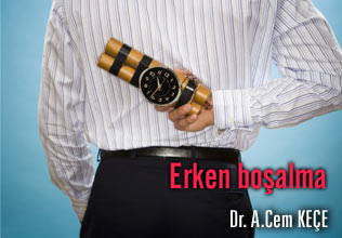Erken boşalma!