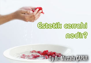 Estetik cerrahi nedir? makalesi
