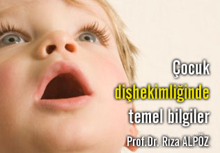 Çocuk dişhekimliğinde (pedodonti) temel bilgiler makalesi