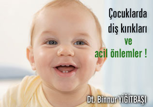 Çocuklarda diş kırıkları ve acil önlemler !