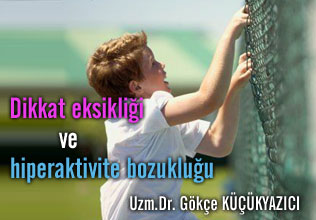 Dikkat eksikliği ve hiperaktivite bozukluğu!