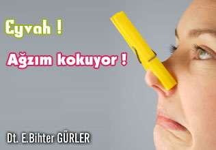Eyvah ! ağzım kokuyor !