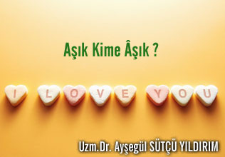 Aşık kime âşık ? makalesi
