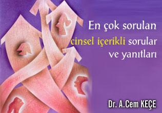 En çok sorulan cinsel içerikli sorular ve yanıtları