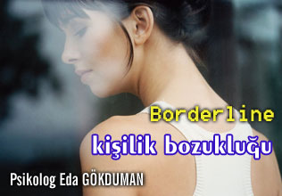 Borderline kişilik bozukluğu!
