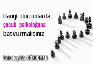 Hangi  durumlarda çocuk  psikoloğuna başvurmalısınız ?