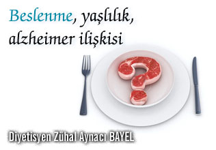 Beslenme, yaşlılık, alzheimer ilişkisi