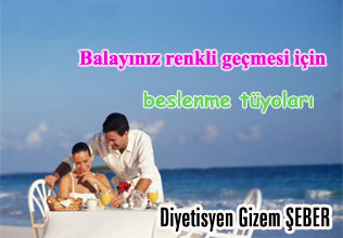 Balayınız renkli geçmesi için beslenme tüyoları