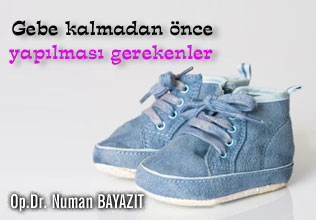 Gebe kalmadan önce yapılması gerekenler