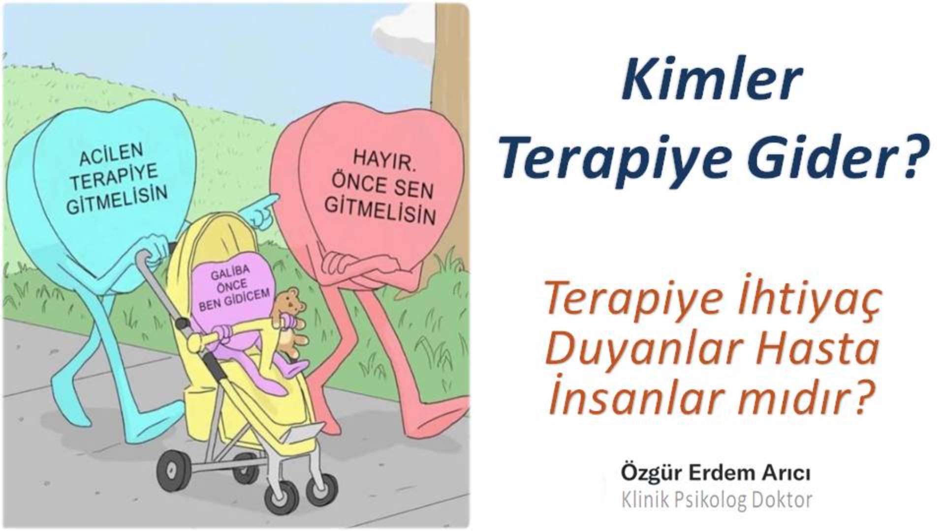 Psikoterapiye Kimler Gider? Terapiye İhtiyaç Duyanlar Hasta İnsanlar mıdır? makalesi