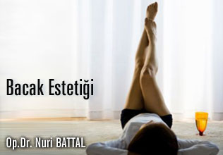 Eğri bacakların düzeltilmesi, kalın ayak bileklerini inceltilmesi..