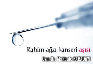 Rahim ağzı kanseri aşısı ve dozları makalesi