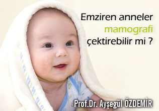 Emziren anneler mamografi çektirebilir mi ?