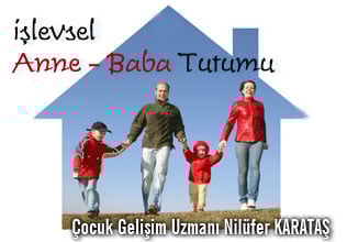 İşlevsel Anne & Baba Tutumu
