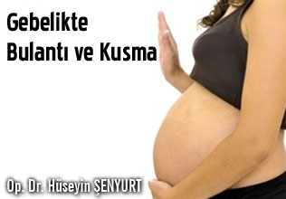 Gebelikte bulantı ve kusma