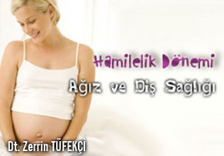 Hamilelik dönemi ağız ve diş sağlığı