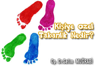 Kişiye özel tabanlık nedir ?