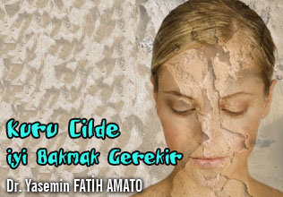 Kuru cilde iyi bakmak gerekir