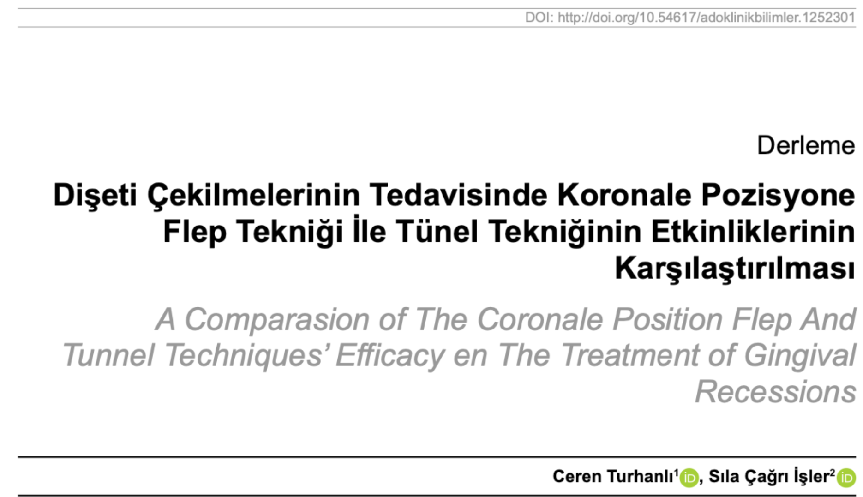 Dişeti Çekilmelerinin Tedavisinde Koronale Pozisyone Flep Tekniği ile Tünel Tekniğinin Etkinliklerinin Karşılaştırılması