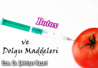 Botox (botoks) ve dolgu maddeleri hakkında bilmeniz gerekenler