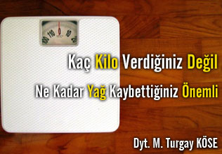 Kaç kilo verdiğiniz değil , ne kadar yağ kaybettiğiniz önemli