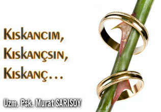 Kıskancım, kıskançsın, kıskanç