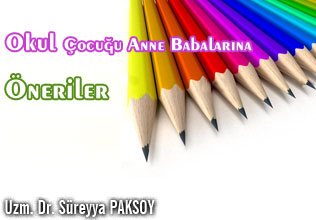 Okul çocuğu anne babalarına öneriler
