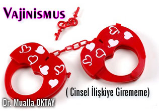 Vajinismus ( Cinsel İlişkiye Girememe)