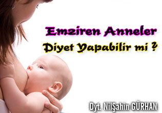 Emziren anneler diyet yapabilir mi ?