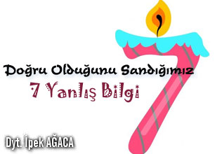 Doğru olduğunu sandığımız 7 yanlış bilgi
