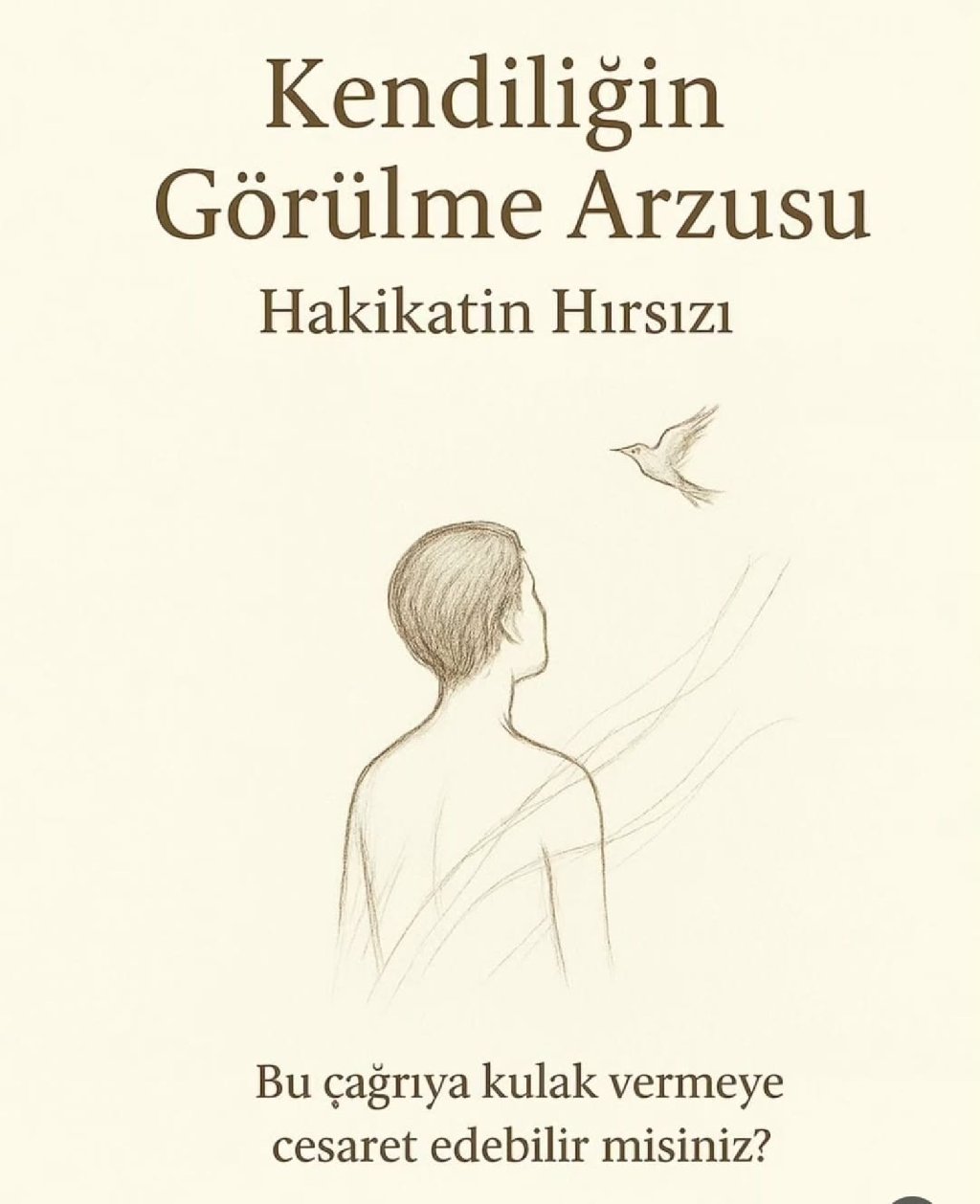 KENDİLİĞİN GÖRÜLME ARZUSU: GERÇEKLİĞİN HIRSIZI