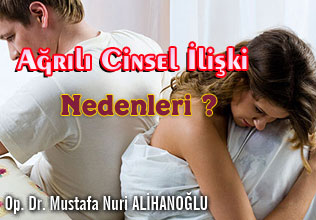 Ağrılı cinsel ilişki nedenleri ?