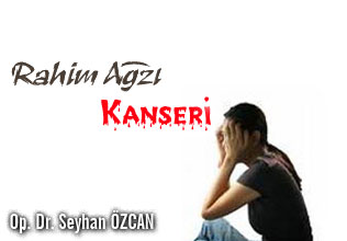 Rahim ağzı kanseri ! makalesi