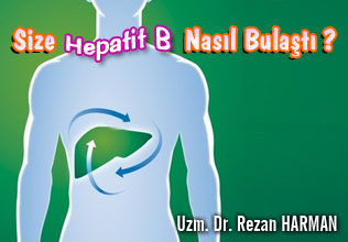 Size "hepatit b" nasıl bulaştı?