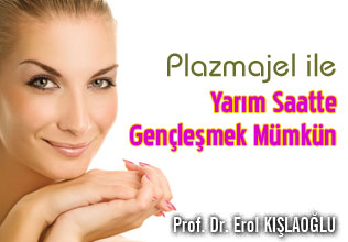 Plazmajel ile Yarım Saatte Gençleşmek Mümkün