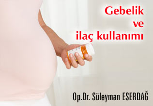 Gebelik ve ilaç kullanımı