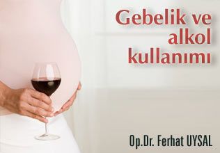 Gebelik ve alkol kullanımı