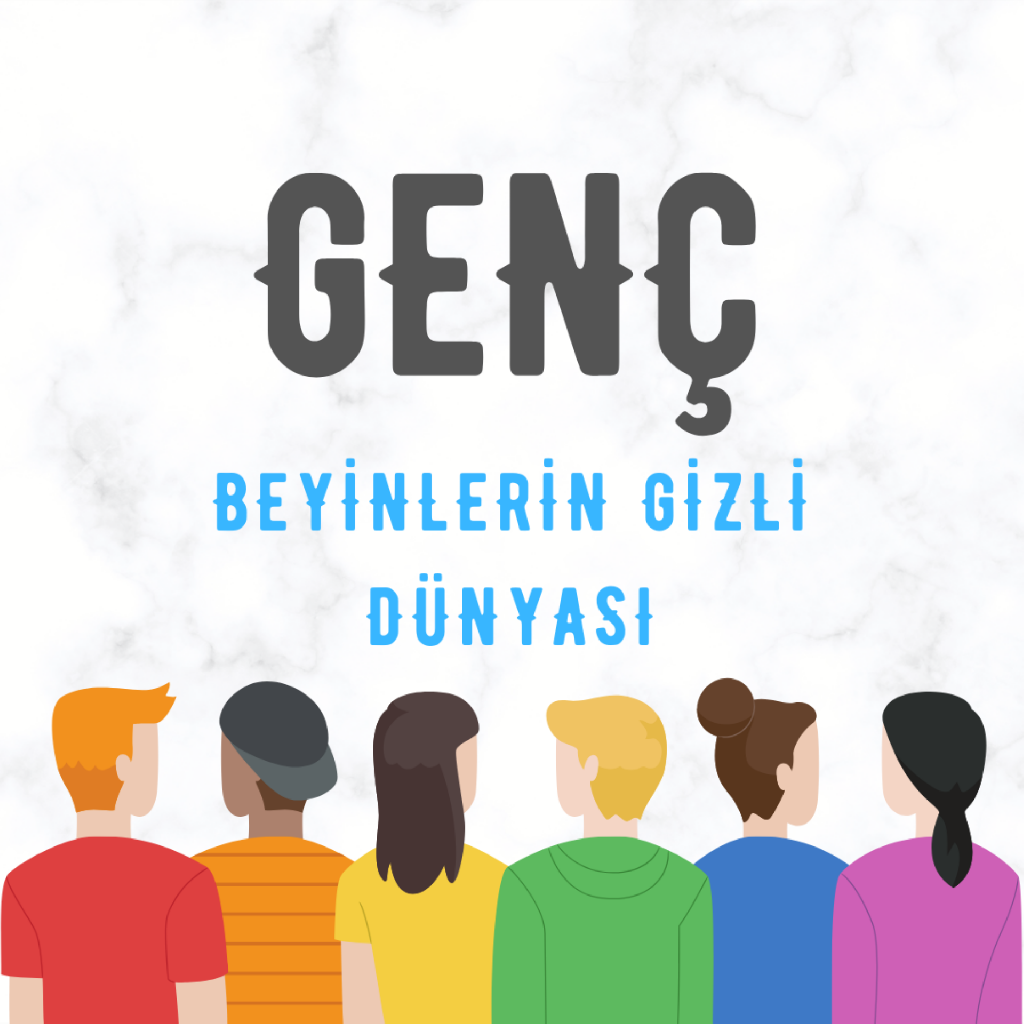 "Genç Beyinlerin Gizli Dünyası"