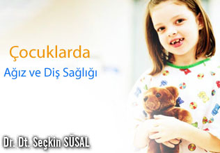 Çocuklarda Ağız ve Diş Sağlığı makalesi