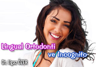 Lingual Ortodonti ve Incognito makalesi
