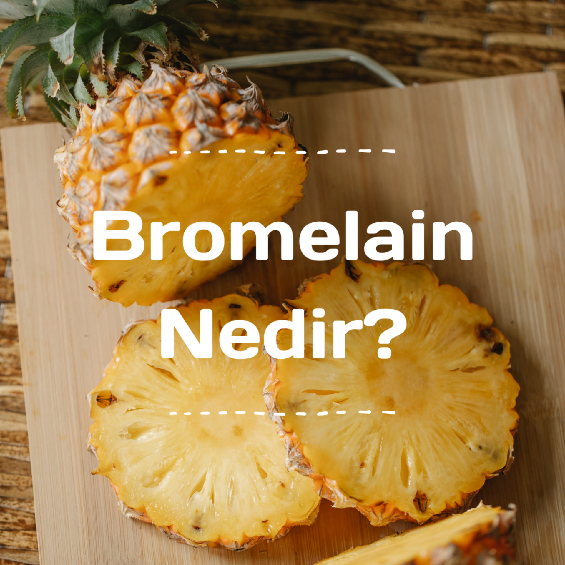 Bromelain Nedir?
