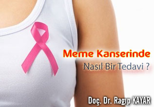 Meme kanserinde nasıl bir tedavi ?