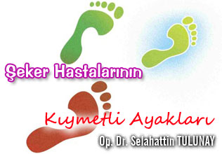 Şeker hastalarının kıymetli ayakları