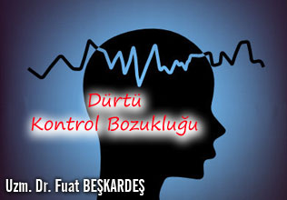 Dürtü Kontrol Bozukluğu