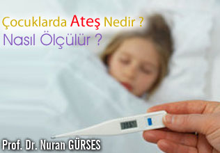Çocuklarda Ateş Nedir ? Nasıl Ölçülür ?
